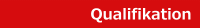 Qualit&auml;t durch Qualifikation